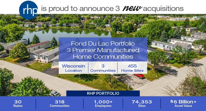 RHP Properties Announces Purchase of Three Manufactured Home Communities in Fond du Lac, Wisconsin with a Total of 455 Home Sites